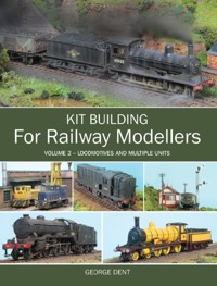 Kit Building for Railway Modellers - George Dent - E-Book