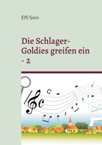 Die Schlager-Goldies greifen ein - 2 - Elfi Sinn - E-Book
