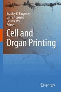 Cell and Organ Printing -  - E-Book