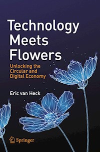 Technology Meets Flowers - Eric van Heck - E-Book