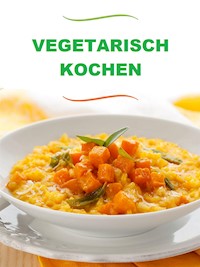 Vegetarisch kochen (Übersetzt) - Autoren Verschiedene - E-Book