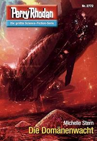 Perry Rhodan 2772: Die Domänenwacht - Michelle Stern - E-Book + Hörbuch