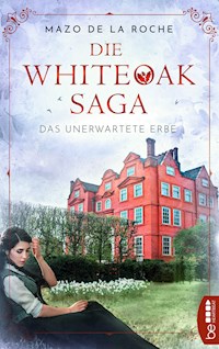 Die Whiteoak-Saga. Das unerwartete Erbe - Mazo de la Roche - E-Book