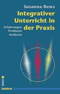 Integrativer Unterricht in der Praxis - Susanna Bews - E-Book