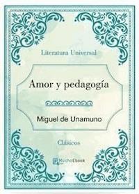 Amor y pedagogía - Miguel de Unamuno - E-Book