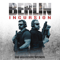 Berlin Incursion – Das unsichtbare Netzwerk: Veteranenroman – Bundeswehr Veteran Kris Jäger ist zurück (Die Kris Jäger Veteranen-Romane, Band 2) - C. A. Roberts - Hörbuch
