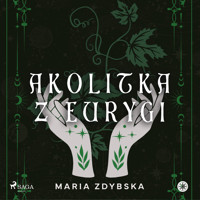 Akolitka z Eurygi - Maria Zdybska - Hörbuch
