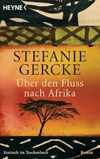 Über den Fluss nach Afrika - Stefanie Gercke - E-Book