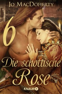 Die schottische Rose 6 - Jo MacDoherty - E-Book