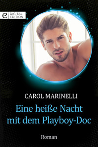 Eine heiße Nacht mit dem Playboy-Doc - Carol Marinelli - E-Book