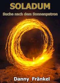 Soladum - Suche des Sonnenpatrons - Danny Fränkel - E-Book