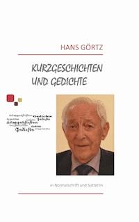 Kurzgeschichten und Gedichte - Hans Görtz - E-Book