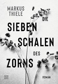 Die sieben Schalen des Zorns - Markus Thiele - E-Book + Hörbuch