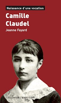 Camille Claudel - Jeanne Fayard - E-Book