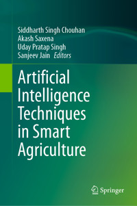 Artificial Intelligence Techniques in Smart Agriculture -  - E-Book