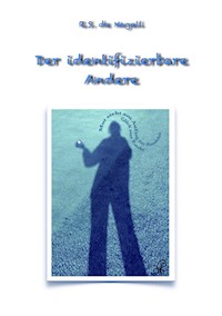 Der identifizierbare Andere - R.S. de Nagell - E-Book