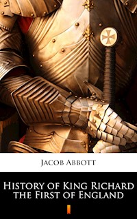 History of King Richard the First of England - Jacob Abbott - E-Book
