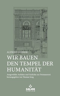 Wir bauen den Tempel der Humanität - Alfried Lehner - E-Book