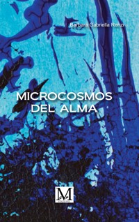 Microcomos del alma - Barbara Gabriella Renzi - E-Book