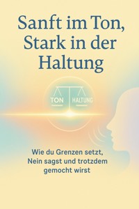 Sanft im Ton, Stark in der Haltung - Florian Huber - E-Book