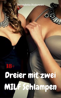 Dreier mit zwei MILF-Schlampen - Bernadette Binkowski - E-Book