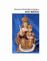 Ave Maria - Hermann Rieke-Benninghaus - E-Book