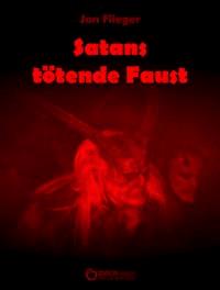 Satans tötende Faust - Jan Flieger - E-Book