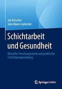 Schichtarbeit und Gesundheit - Jan Kutscher - E-Book
