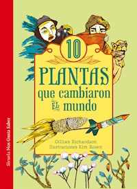 10 plantas que cambiaron el mundo - Gillian Richardson - E-Book