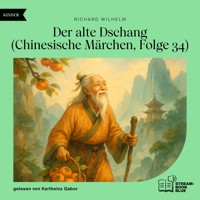 Der alte Dschang (Chinesische Märchen, Folge 34) - Richard Wilhelm - Hörbuch