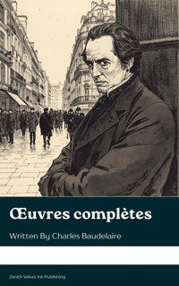 Œuvres complètes - Charles Baudelaire. - E-Book