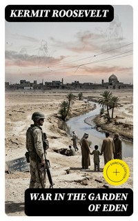 War in the Garden of Eden - Kermit Roosevelt - E-Book