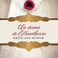 La dama de Hawthorne - Kristi Ann Hunter - Hörbuch