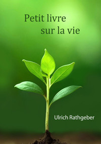 Petit livre sur la vie - Ulrich Rathgeber - E-Book
