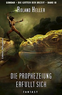Die Prophezeiung erfüllt sich - Roland Heller - E-Book