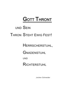 Gott thront und Sein Thron steht ewig fest - Jochen Schneider - E-Book