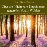 Henry David Thoreau: Über die Pflicht zum Ungehorsam gegen den Staat / Walden - Henry David Thoreau - Hörbuch