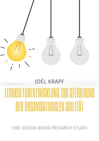 Lernkulturentwicklung zur Steigerung der organisationalen Agilität - Joël Krapf - E-Book