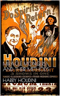 Miracle Mongers and Their Methods - Harry Houdini - E-Book