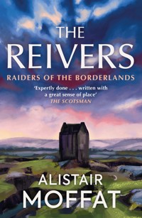 The Reivers - Alistair Moffat - E-Book