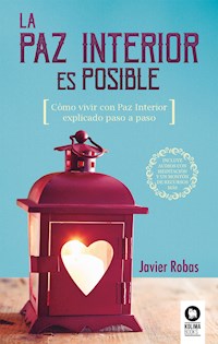La Paz Interior es posible - Javier Robas Pérez - E-Book