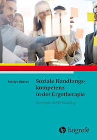 Soziale Handlungskompetenz in der Ergotherapie - Marlys Blaser - E-Book