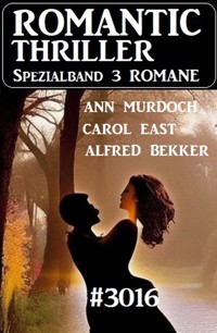 Romantic Thriller Spezialband 3016 - 3 Romane - Alfred Bekker - E-Book