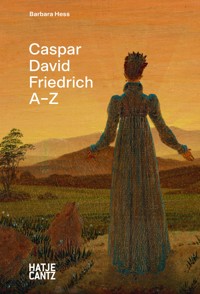 Caspar David Friedrich: A to Z - Barbara Hess - E-Book