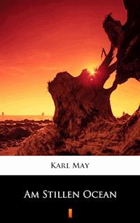 Am Stillen Ocean - Karl May - E-Book