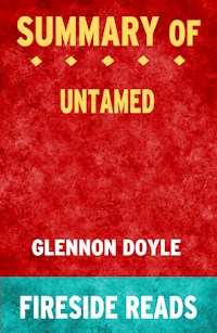 Untamed by Glennon Doyle: Summary by Fireside Reads - Fireside Reads - E-Book