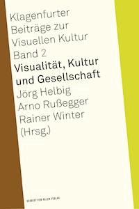 Visualität, Kultur und Gesellschaft -  - E-Book