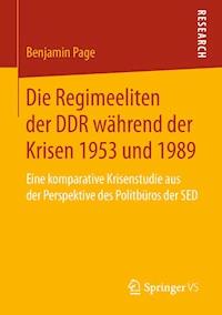 Die Regimeeliten der DDR während der Krisen 1953 und 1989 - Benjamin Page - E-Book