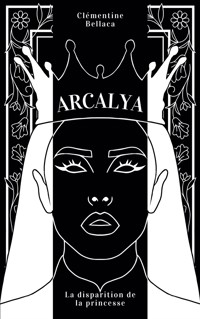 Arcalya - Clémentine Bellaca - E-Book