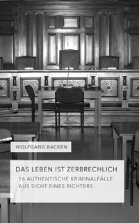 Das Leben ist zerbrechlich - Wolfgang Backen - E-Book